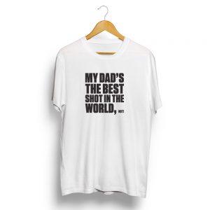 My Dad's the Best Shot in the World T-Shirt White